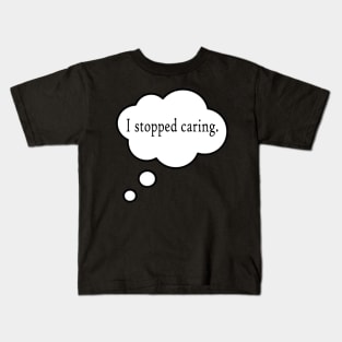 Stop Caring Kids T-Shirt